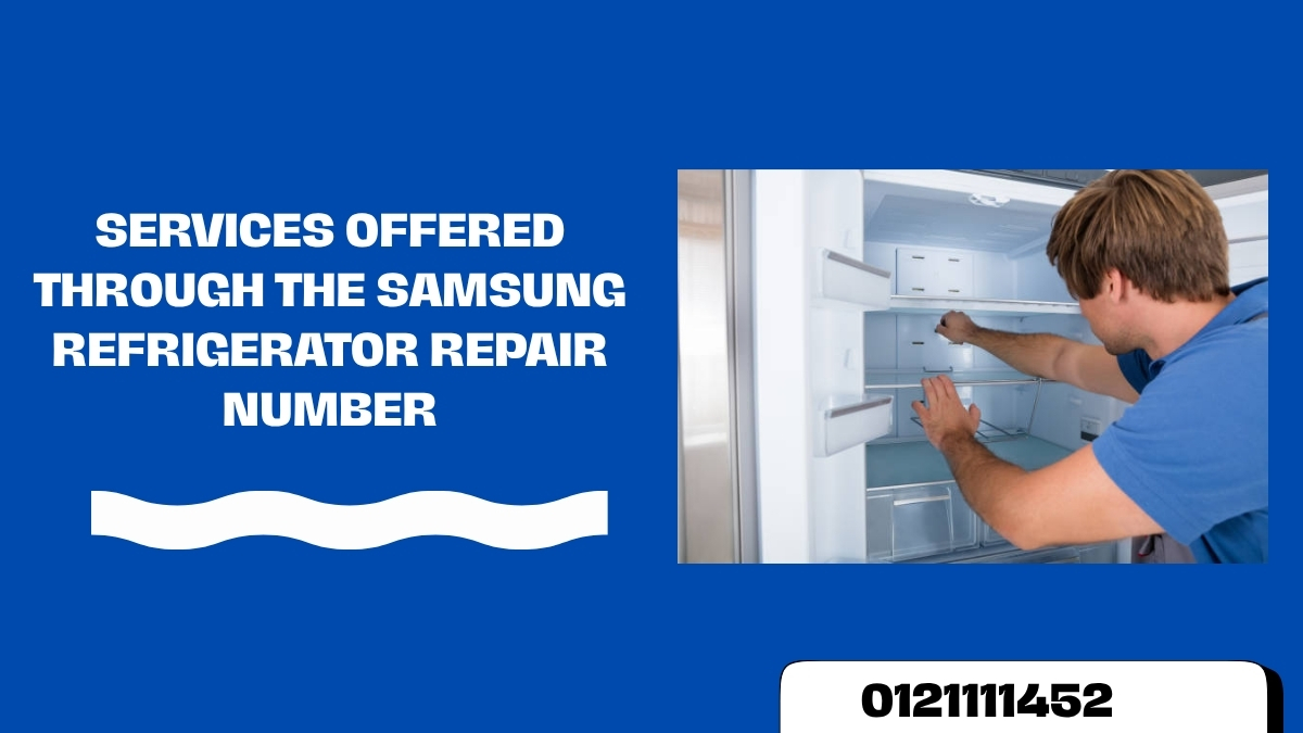 Services Offered Through the Samsung Refrigerator Repair Number